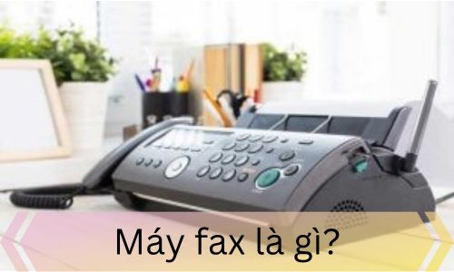 Máy fax là gì?